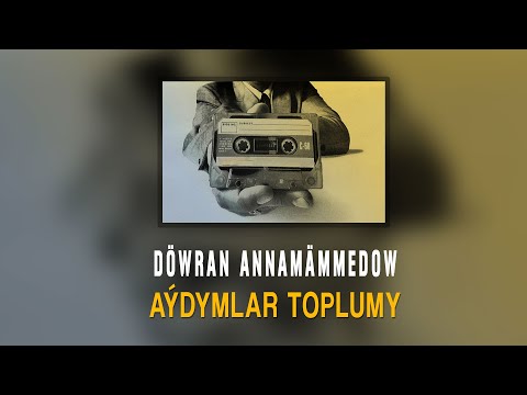 Döwran Annamämmedow - Aýdymlar toplumy | 2021