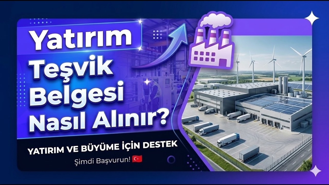 Yatırım Teşvik Belgesi 2026 | Nasıl Alınır? Şartlar ve Başvuru Süreci videosunun Türkçe önizleme görseli