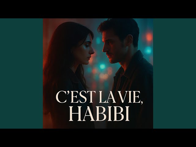 C’est La Vie, Habibi