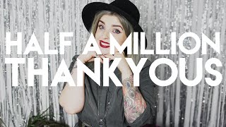 HALF A MILLION THANK YOUS