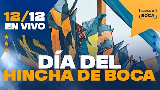 FELIZ DÍA DEL HINCHA DE BOCA - 12/12 EN VIVO desde BOMBONERA | EL CANAL DE BOCA
