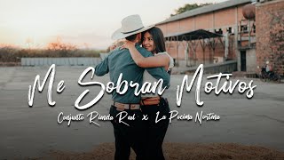 Sobran Motivos / Conjunto Rienda Real ft Pocima Norteña.