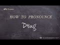 How to Pronounce Drug (Real Life Examples!)