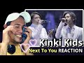 Kinki Kids - Next To You REACTION
