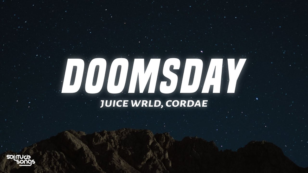 Juice WRLD & Cordae Doomsday (Lyrics) YouTube