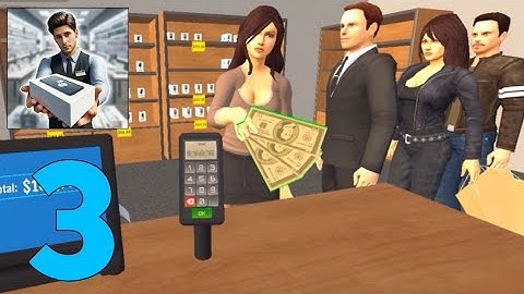 Electronics Store Simulator 3d Gameplay Walkthrough part 3 (Android, IOS)