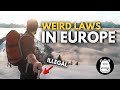 10 WEIRDEST European Laws (To Know Before Traveling)