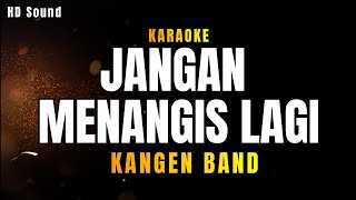 JANGAN MENANGIS LAGI (KARAOKE & cover) Kangen Band _High Quality Audio