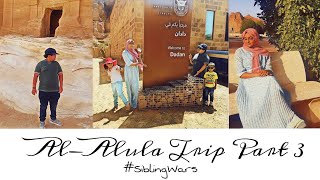 Trip to Al-Ula Part 3||Mada’in Salih||Sibling Wars