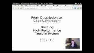 SC 15 Tutorial: From Description to Code Generation: Building High-Performance Tools in Python