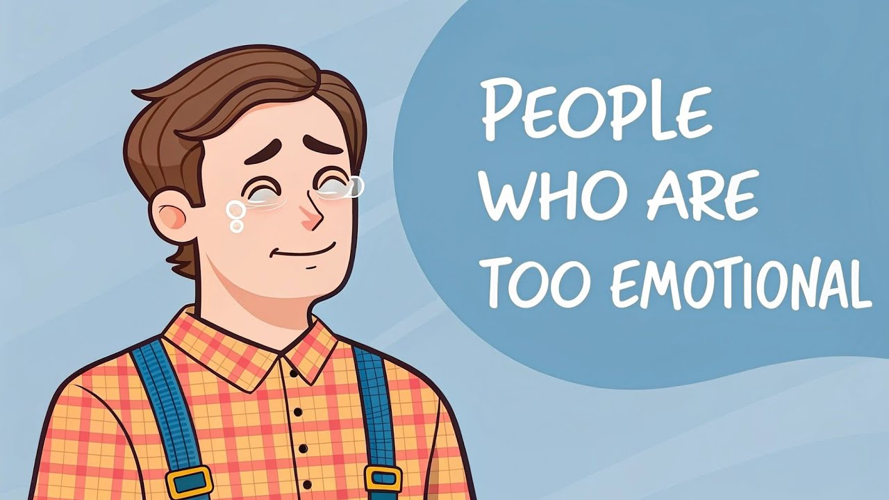 The Psychology of People Who Are Too Emotional /Motivation& Emotional. 