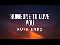 Ruff Endz - Someone To Love You (Lyrics)