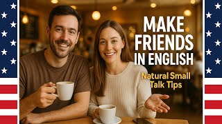 How to Make Friends in English | Real Conversation for English Learners | Small Talk Practice