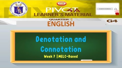 ENGLISH 4 | DENOTATION AND CONNOTATION | WEEK 7 | QUARTER 1