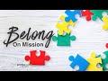 Sunday Service – 24 September 2023 - BELONG - ON MISSION TOGETHER