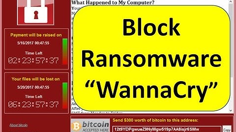 How to Block Ransomware Wanna Cry 2017