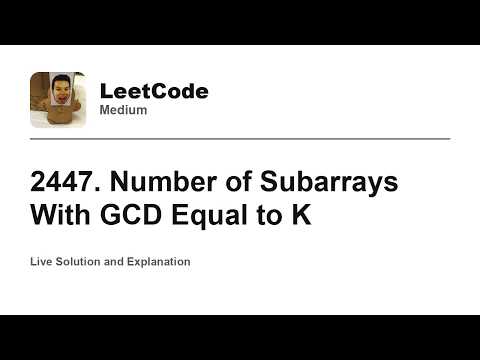 2447. Number of Subarrays With GCD Equal to K (Leetcode Medium)
