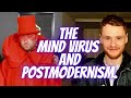 The mind virus and postmodernism.