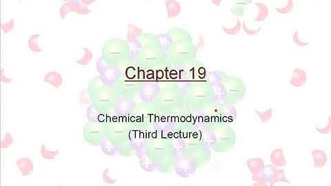 CHM 152 / Chapter 19 / Lecture 3:  Second Law of Thermodynamics