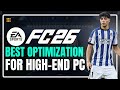 FC 26 Best Settings for High-End PCs 💻 | Unlock INSANE Performance &amp; Visuals!