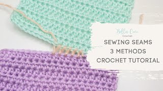 HOW TO SEW SEAMS IN CROCHET - 3 EASY METHODS  | Bella Coco Crochet | Crochet Tutorial