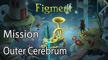 Figment Mission Outer Cerebrum