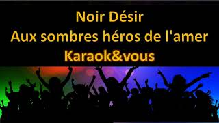 Miniatura del video "Karaoké Noir Desir - Aux sombres heros de l'amer"