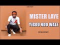 Mister Laye Yigou Ndo Walé Son Officiel Mister Laye Yigou Ndo Walé Son Officiel