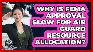 Why Is FEMA Approval Slow For Air Guard Resource Allocation? - Air Guard Commanders