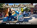 Bring Out The Viclas Pre Party Ride - Stock Yards - Charlie Browns garage - Downtown - Viclas