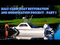 Half Cabin Boat Restoration and Modification Project - Part 2