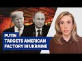 putin targets American factory in Ukraine