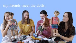 My Friends Meet the American Girl Dolls PART 3