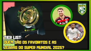TIER LIST DO MUNDIAL DE CLUBES 2025 - CONFIRA OS FAVORITOS, AS ZEBRAS E MUITO MAIS! #mundial
