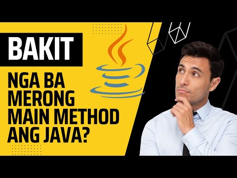 BAKIT NGA BA MERONG MAIN METHOD ANG JAVA? | Java Tagalog Tutorial v1
