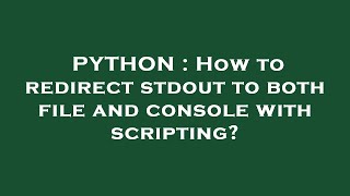 Famous PYTHON : How to redirect stdout to both file and console with scripting? Net Worth