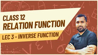 Relation Function - Lec 3 | Inverse Function | Class 12 | English