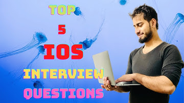 IOS Top 5 Interview Questions