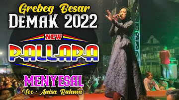 NEW PALLAPA - MENYESAL VOC ANISA RAHMA ( LIVE DIANA RIA GREBEG BESAR DEMAK )