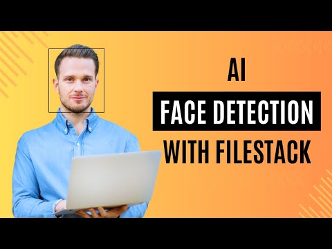 Create AI Face Detection App With JavaScript and Filestack