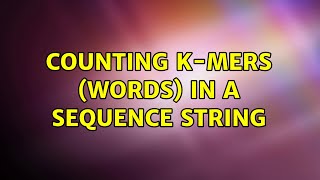 Counting K-mers (words) in a sequence string