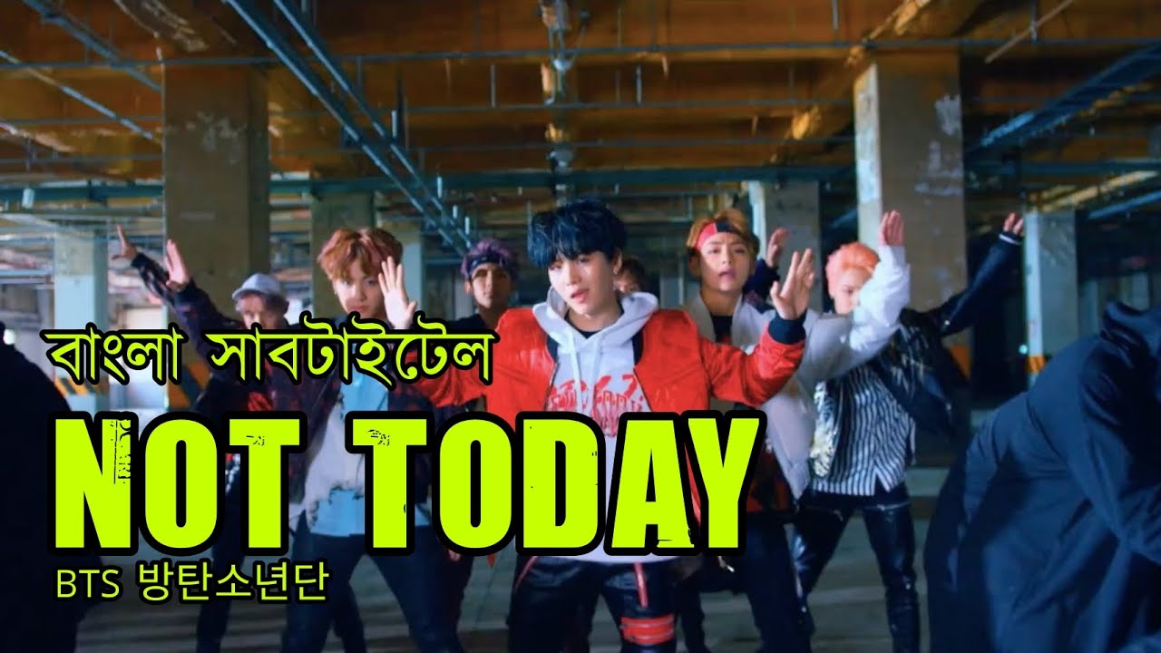 BTS (방탄소년단) 'Not Today' [Bangla Subtitle/Lyrics]