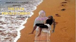 THE EVER PRESENT CHRIST JOHN 14:15-21