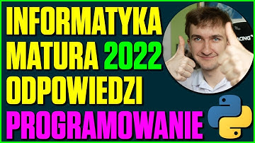 Informatyka Matura 2022 Programowanie Odpowiedzi
