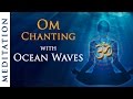 Om chanting with ocean waves  40 minutes calming meditation  relaxation music  shemaroo bhakti