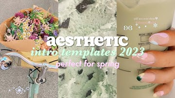 aesthetic intro templates *spring edition* 2023 ⋆˚✿˖°