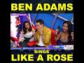 Ben Adams Sing Like A Rose