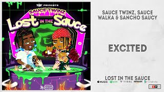 Sauce Twinz - Excited (Lost In The Sauce)