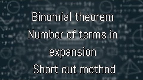 Binomial theorem short cut/Find the number of terms in expansion