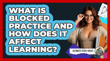 What Is Blocked Practice And How Does It Affect Learning? - Ultimate Study Hacks